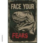 بوستر-ملصق ديكور-ديناصور-واجه مخاوفك-Face your Fears